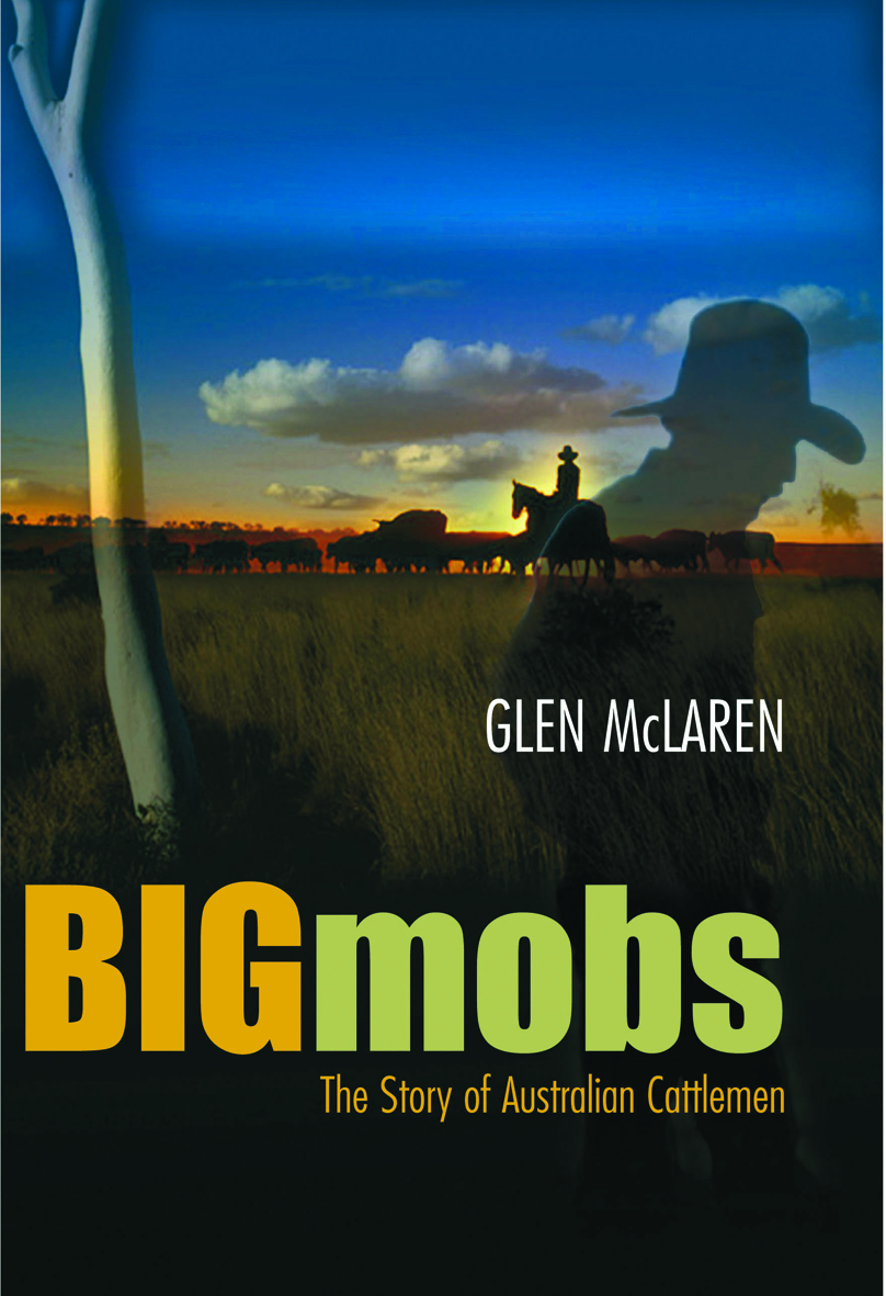 Big Mobs: The Story of Australian Cattlemen