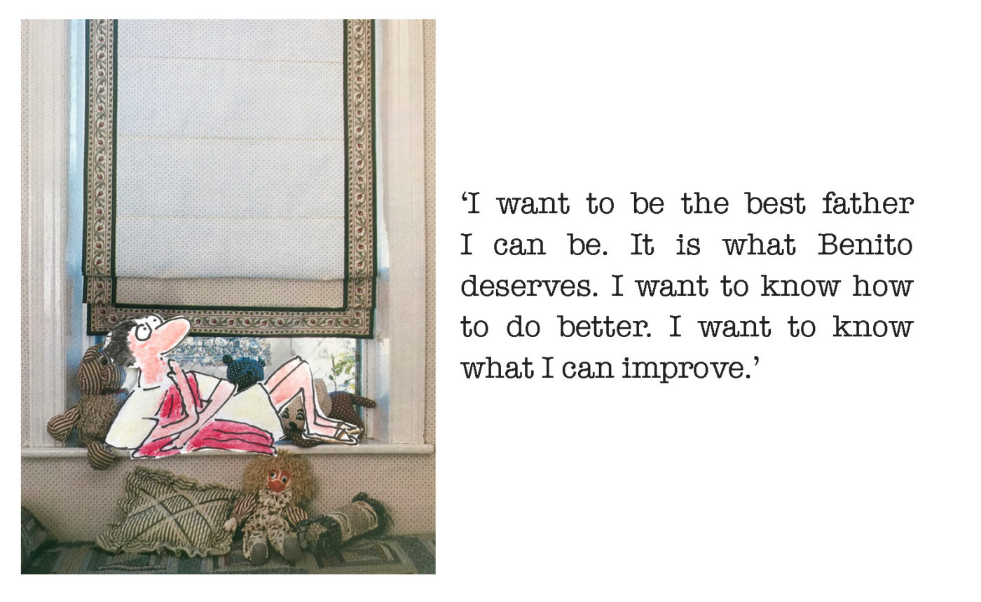 Mixed media image of a cartoon Roman dressed man laying across a window pane. Text next to the image reads "I want to be the best father I can be. It is what Benito deserves. I want to know how to do better. I want to know what I can improve." 