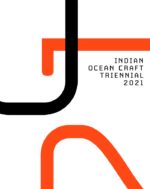Indian Ocean Craft Triennial: Curiosity & Rituals of the Everyday