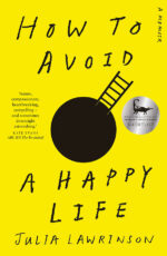 How to Avoid a Happy Life