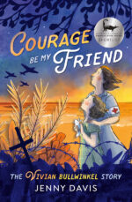 Courage Be My Friend: The Vivian Bullwinkel Story
